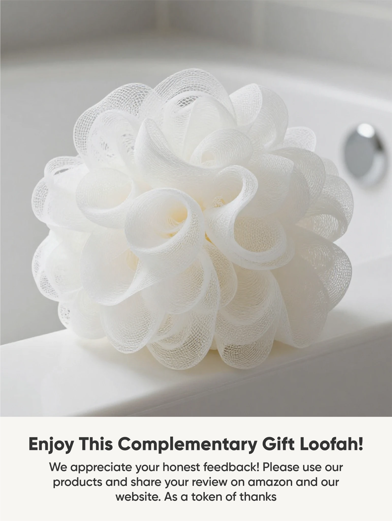 Complimentary Loofah for Enhanced Cleansing Experience